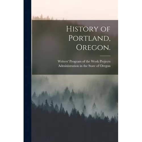 History of Portland, Oregon. - Paperback
