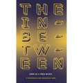 The In-Between A Companion for Uncertain Times - Paperback