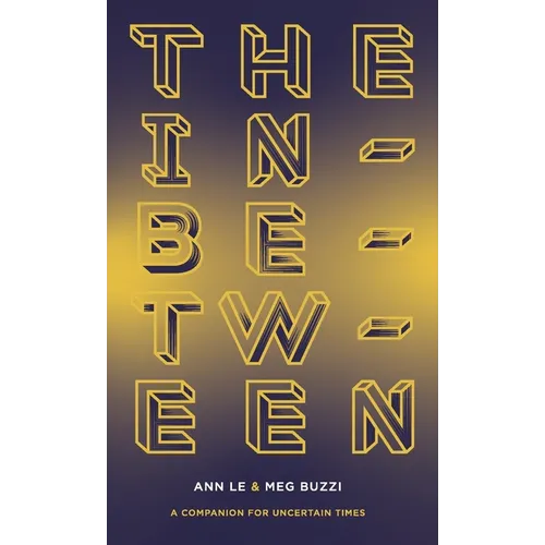 The In-Between A Companion for Uncertain Times - Paperback