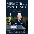 Memoir of a Pandemic: Fighting Covid from the Front Lines to the White House - Hardcover