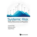 Systemic Risk: History, Measurement and Regulation - Hardcover