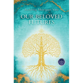 Our Beloved Futures - Paperback
