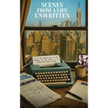 Scenes from a Life Unwritten. The Kurt David Hogan story - Hardcover