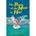Power of the Mind to Heal: Renewing Body, Mind and Spirit - Paperback