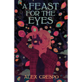 A Feast for the Eyes - Hardcover