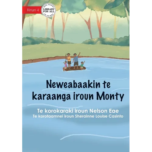 Monty's River Adventure - Neweabaakin te karaanga iroun Monty (Te Kiribati) - Paperback