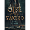 The Girl and the Sword - Hardcover