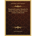 Nineteenth Century Miracles Or Spirits and Their Work in Every Country of the Earth - Hardcover