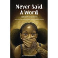 Never Said A Word: The Cost of Silence and The Power of Truth - Paperback