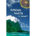 Going Nuts in Kaua'i: love, humor and spirituality - Paperback