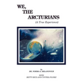 We The Arcturians: A True Experience - Paperback