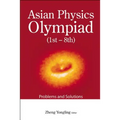 Asian Physics Olympiad (1st-8th): Problems and Solutions - Paperback