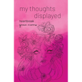 my thoughts displayed: heartbreak - Hardcover