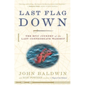 Last Flag Down: The Epic Journey of the Last Confederate Warship - Paperback