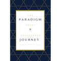 The Paradigm Shift: A One Hundred Day Journey - Paperback