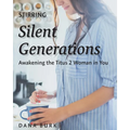 Stirring Silent Generations: Awakening the Titus 2 Woman in You - Paperback