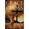 Grace in the Shadow of the Cross - Paperback