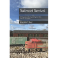 Railroad Revival: Painting and weathering to bring new life to American HO models - Paperback
