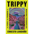 Trippy: The Peril and Promise of Medicinal Psychedelics - Paperback