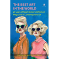 The Best Art in the World: 20 Years of Noah Becker's Whitehot Magazine of Contemporary Art - Hardcover
