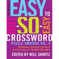 The New York Times Easy to Not-So-Easy Crossword Puzzle Omnibus Vol. 6: 200 Monday--Saturday Crosswords from the Pages of the New York Times - Paperback