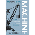 Power of the Machine: Global Inequalities of Economy, Technology, and Environment - Paperback