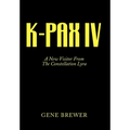 K-Pax IV: A New Visitor From The Constellation Lyra - Hardcover
