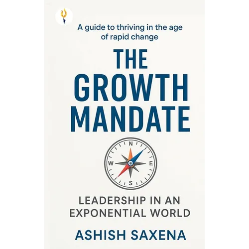 The Growth Mandate: Leadership in an Exponential World - Paperback