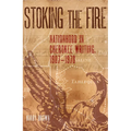 Stoking the Fire: Nationhood in Cherokee Writing, 1907-1970 - Hardcover