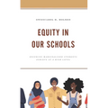 Equity in Our Schools: Ensuring Marginalized Students Achieve at a High Level - Paperback