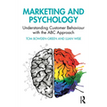 Marketing and Psychology: Understanding Customer Behaviour with the ABC Approach - Paperback