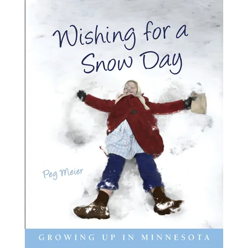 Wishing for a Snow Day: Growing Up in Minnesota - Paperback