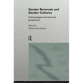 Gender Reversals and Gender Cultures: Anthropological and Historical Perspectives - Paperback