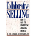 Collaborative Selling: How To Gain The Competitive Advantage in Sales - Paperback