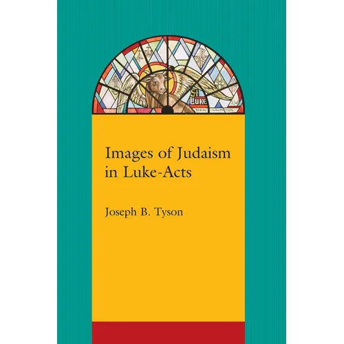 Images of Judaism in Luke-Acts - Paperback