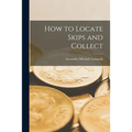 How to Locate Skips and Collect - Paperback