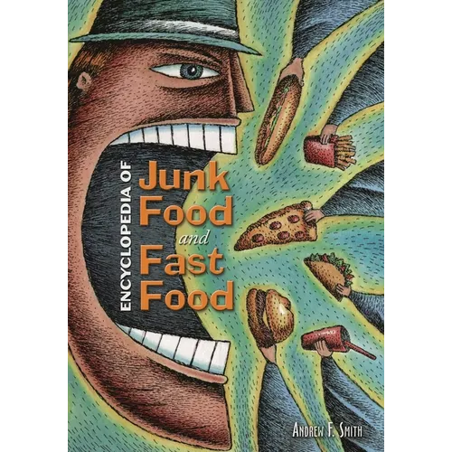 Encyclopedia of Junk Food and Fast Food - Hardcover
