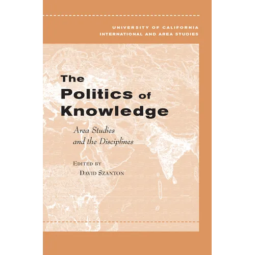 The Politics of Knowledge: Area Studies and the Disciplines - Paperback