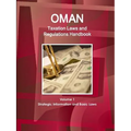 Oman Taxation Laws and Regulations Handbook Volume 1 Strategic Information and Basic Laws - Paperback