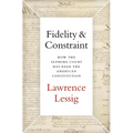 Fidelity & Constraint: How the Supreme Court Has Read the American Constitution - Hardcover
