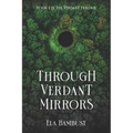 Through Verdant Mirrors - Paperback