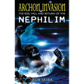 Archon Invasion: The Rise, Fall and Return of the Nephilim - Paperback