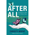 After All: Pregnancy After Your Baby Dies - Paperback