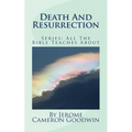 Death And Resurrection: All The Bible Teaches About - Paperback