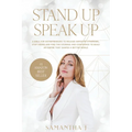 Stand Up Speak Up: A bible for entrepreneurs to release imposter syndrome, stop hiding and find the courage and confidence to build an em - Paperback