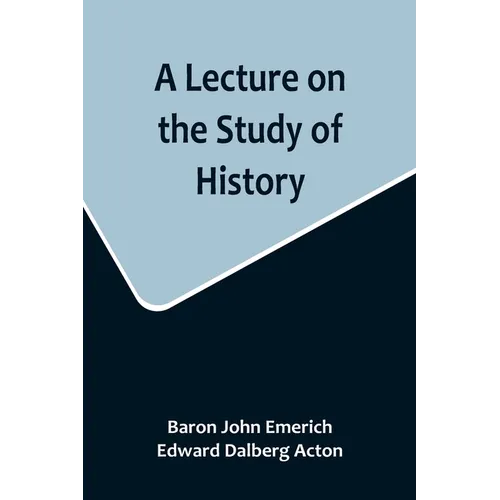 A Lecture on the Study of History - Paperback