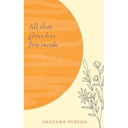 All that glows has fire inside - Paperback