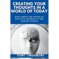 Creating Your Thoughts In a World Of Today - Paperback