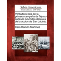 Verdadera idea de la primera campaña de Tejas y sucesos ocurridos despues de la accion de San Jacinto. - Paperback