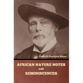 African Nature Notes and Reminiscences - Paperback